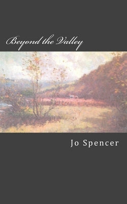 Beyond the Valley: A Novel of Old Kentucky by Spencer, Jo