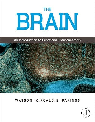 The Brain: An Introduction to Functional Neuroanatomy by Watson, Charles