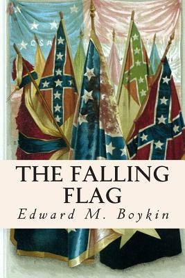 The Falling Flag by Boykin, Edward M.
