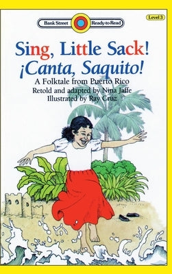 Sing, Little Sack! ¡Canta, Saquito!: Level 3 by Jaffe, Nina