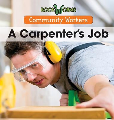 A Carpenter's Job by De Nijs, Erika