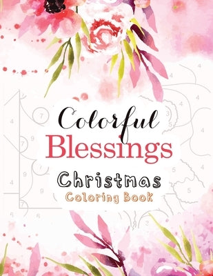 Colorful Blessings Christmas Coloring Book: Guided Color by Number Coloring book, A Christian Coloring Book gift card alternative, Christian Religious by Studio, Voloxx