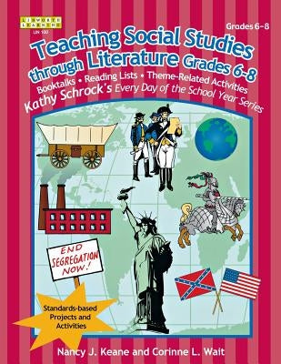 Teaching Social Studies Through Literature by Keane, Nancy J.