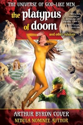 The Platypus of Doom & Other Nihilists by Cover, Arthur Byron