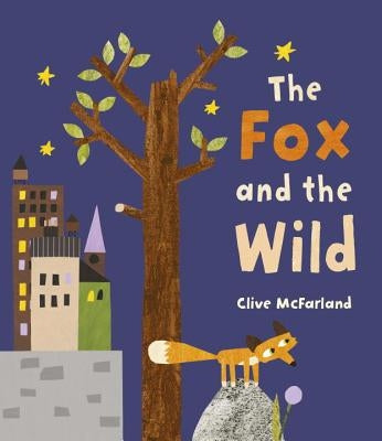 The Fox and the Wild by McFarland, Clive