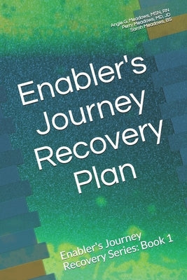 Enabler's Journey Recovery Plan: Enabler's Journey Recovery Series: Book 1 by Meadows, Jd Perry