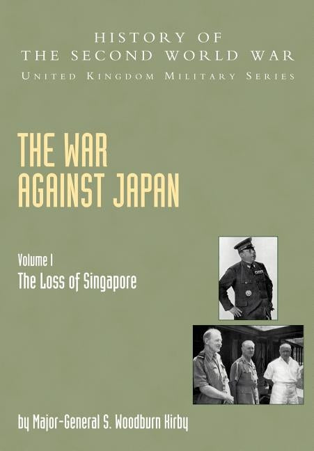 The War Against Japan by Kirby, S. Woodburn