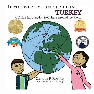 If You Were Me and Lived in... Turkey: A Child's Introduction to Culture Around the World by Roman, Carole P.