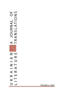 Ukrainian Literature Volume 6 by Tarnawsky, Maxim