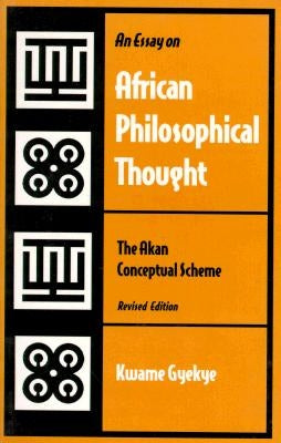 An Essay on African Philosophical Thought by Gyekye, Kwame