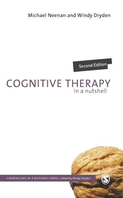 Cognitive Therapy in a Nutshell by Neenan, Michael