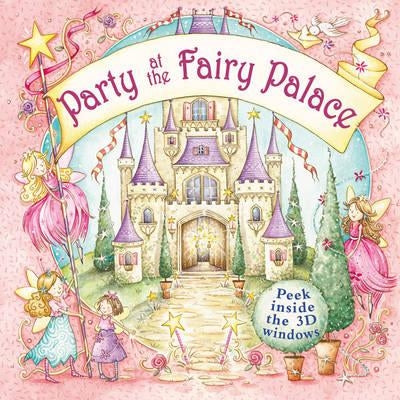 Party at the Fairy Palace: Peek Inside the 3D Windows by Baxter, Nicola