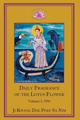 Daily Fragrance of the Lotus Flower, Vol. 3 (1994) by Ji Kwang Dae Poep Sa Nim