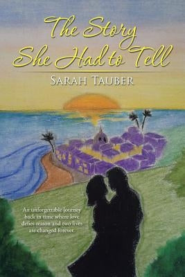 The Story She Had to Tell by Tauber, Sarah