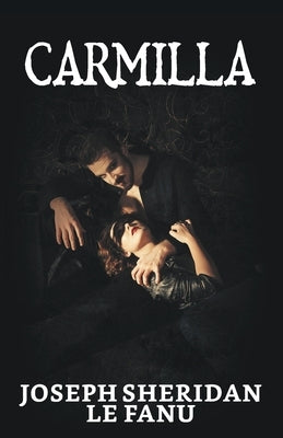 Carmilla by Sheridan, Joseph Le Fanu