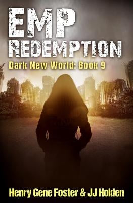 EMP Redemption (Dark New World, Book 9) by Foster, Henry Gene