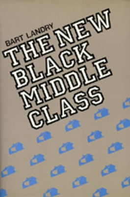 The New Black Middle Class by Landry, Bart