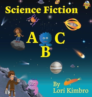 Science Fiction ABC by Kimbro, Lori