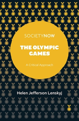 The Olympic Games: A Critical Approach by Lenskyj, Helen Jefferson