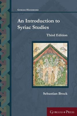 An Introduction to Syriac Studies (Third Edition) by Brock, Sebastian P.