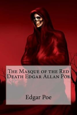 The Masque of the Red Death Edgar Allan Poe by Benitez, Paula
