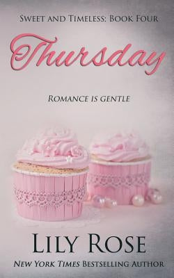 Thursday (Sweet Romance) by Rose, Lily