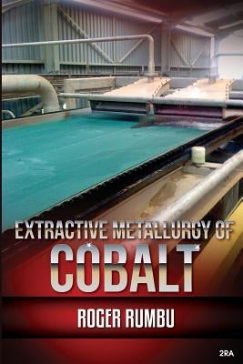Extractive Metallurgy of Cobalt by Rumbu, Roger