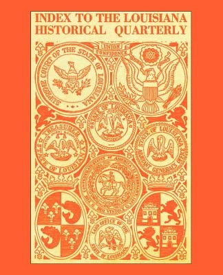 Index to the Louisiana Historical Quarterly by Cruise, Boyd