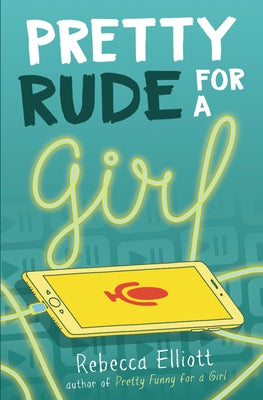 Pretty Rude for a Girl by Elliott, Rebecca