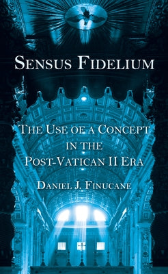 Sensus Fidelium by Finucane, Daniel J.