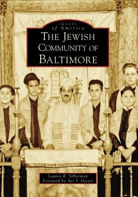 The Jewish Community of Baltimore by Silberman, Lauren R.