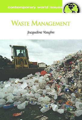 Waste Management: A Reference Handbook by Vaughn, Jacqueline
