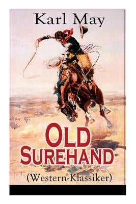 Old Surehand (Western-Klassiker): Alle 3 Bände by May, Karl