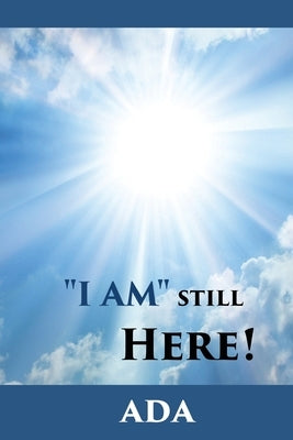 I Am Still Here! by Ada