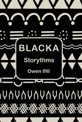 Blacka: Storythms by Ifill, Owen