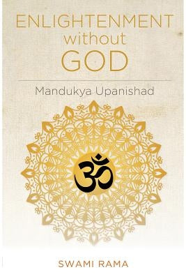 Enlightenment Without God by Rama, Swami