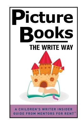 Picture Books: The Write Way by Bullard, Lisa