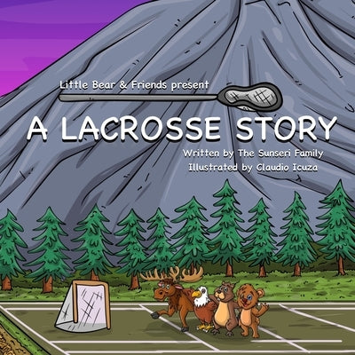 A Lacrosse Story by Sunseri, Elise Wolf