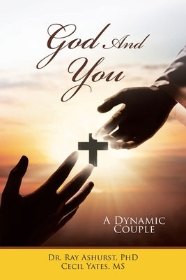 God and You: A Dynamic Couple by Ashurst, Ray