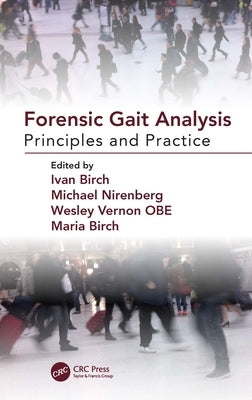 Forensic Gait Analysis: Principles and Practice by Birch, Ivan