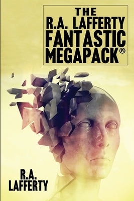 The R.A. Lafferty Fantastic MEGAPACK(R) by Lafferty, R. a.