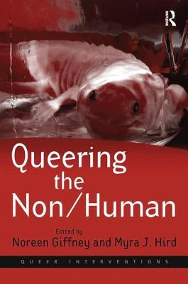 Queering the Non/Human by Giffney, Noreen