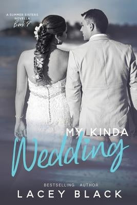 My Kinda Wedding: A Summer Sisters Novella by Black, Lacey