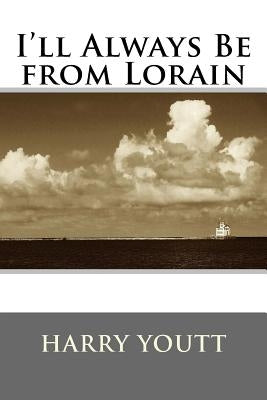 I'll Always Be from Lorain by Youtt, Harry
