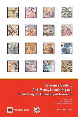 Reference Guide to Anti-Money Laundering and Combating the Financing of Terrorism by Schott, Paul Allan