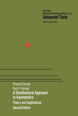 A Distributional Approach to Asymptotics: Theory and Applications by Estrada, Ricardo