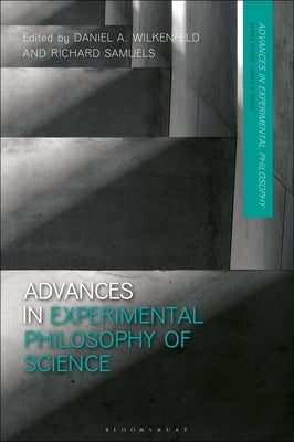 Advances in Experimental Philosophy of Science by Wilkenfeld, Daniel A.