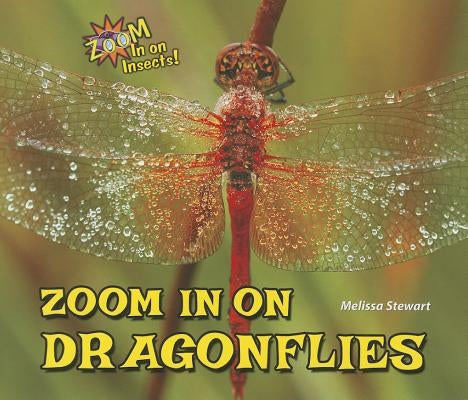 Zoom in on Dragonflies by Stewart, Melissa