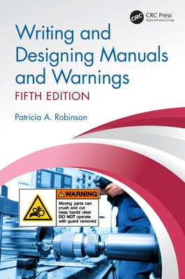Writing and Designing Manuals and Warnings by Robinson, Patricia A.
