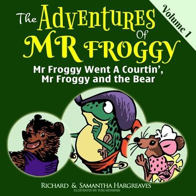 Mr Froggy Went A Courtin', Mr Froggy And The Bear by Hargreaves, Samantha